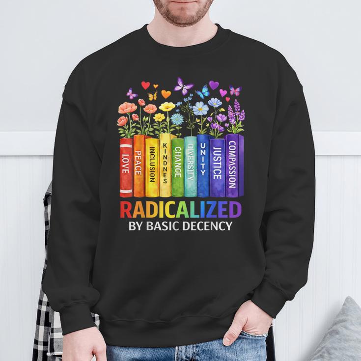 Radicalized By Basic Decency Books Rainbow LGBT Floral Women Sweatshirt Gifts for Old Men