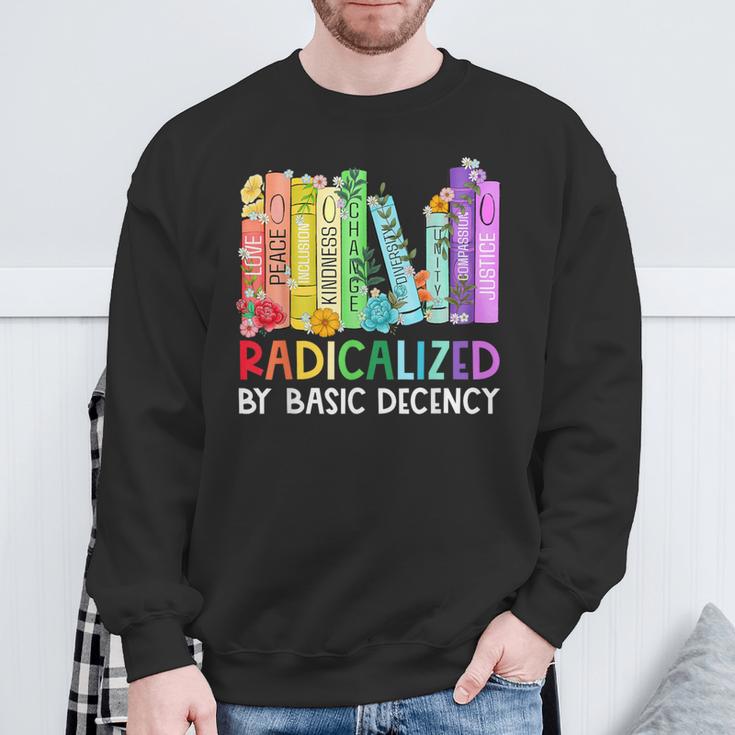 Radicalized By Basic Decency Books Women Girl Rainbow LGBT Sweatshirt Gifts for Old Men