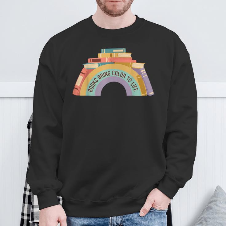 Rainbow Books Teacher Books Bring Color To Life Tee Sweatshirt Gifts for Old Men