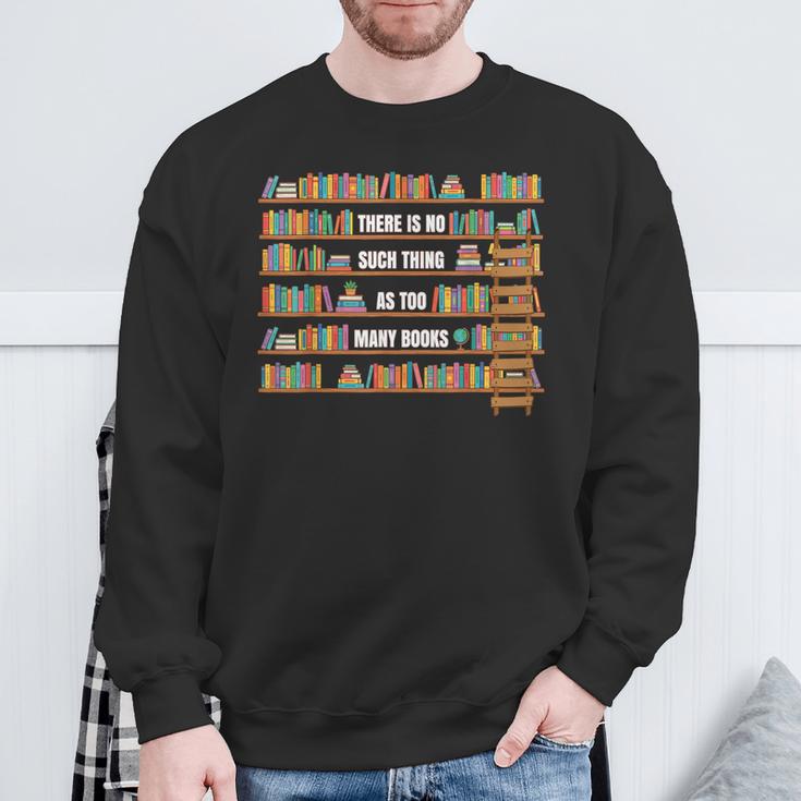 There Is No Such Thing Too Many Book National Library Week Sweatshirt Gifts for Old Men There Is No Such Thing Too Many Book National Library Week Sweatshirt Gifts for Old Men