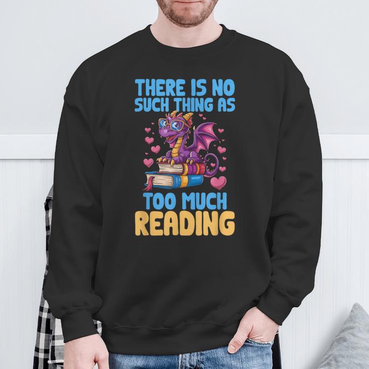 There Is No Such Thing As Too Much Reading Books Dragon Sweatshirt Gifts for Old Men