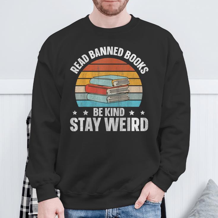 Read Banned Books Be Kind Stay Weird Sweatshirt Gifts for Old Men