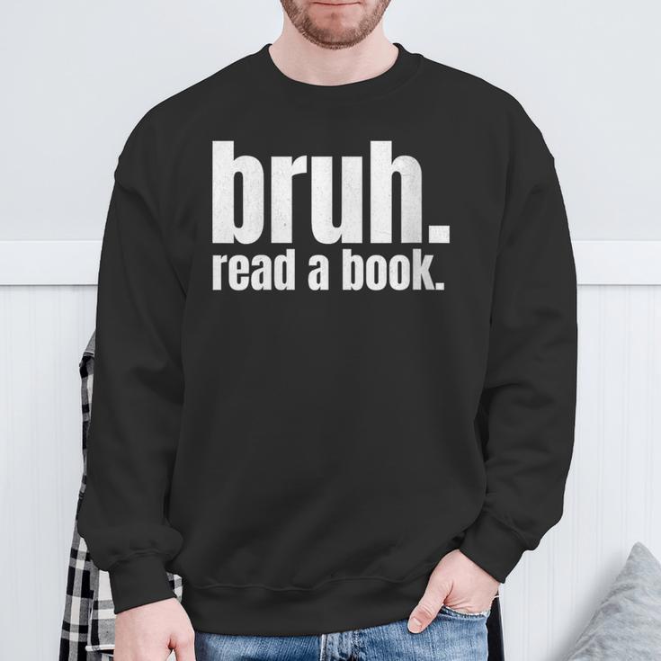 Read A Book Bruh English Teacher Reading Literature Sweatshirt Gifts for Old Men Read A Book Bruh English Teacher Reading Literature Sweatshirt Gifts for Old Men