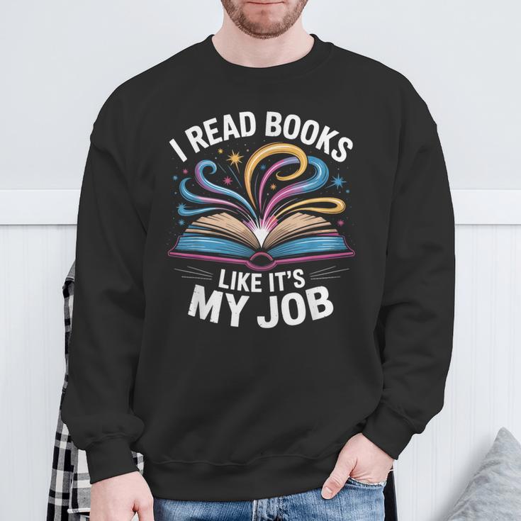 I Read Books Like It's My Job Bookish Librarian Bookworm Sweatshirt Gifts for Old Men