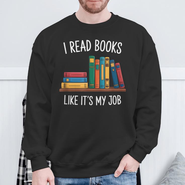 I Read Books Like Its My Job Reading Humor Sweatshirt Gifts for Old Men I Read Books Like Its My Job Reading Humor Sweatshirt Gifts for Old Men