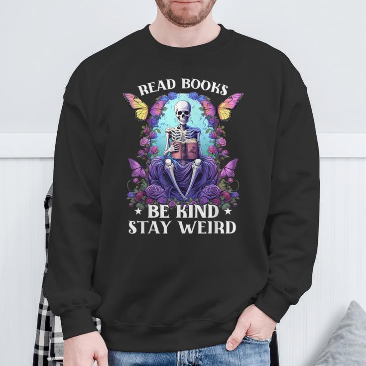 Read Books Be Kind Stay Weird Skeleton Reading Book Bookish Sweatshirt Gifts for Old Men
