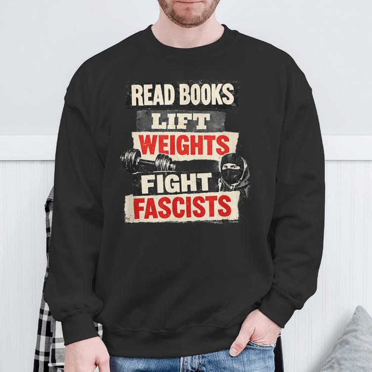 Read Books Lift Weights Fight Fascists Activist Sweatshirt Gifts for Old Men
