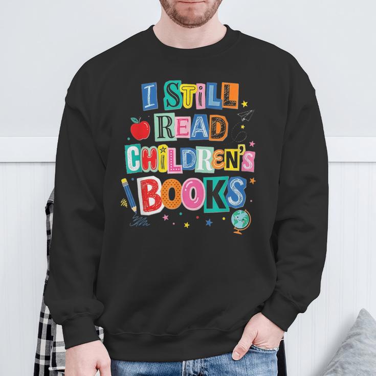 I Still Read Children's Books Librarian Teacher Life Sweatshirt Gifts for Old Men