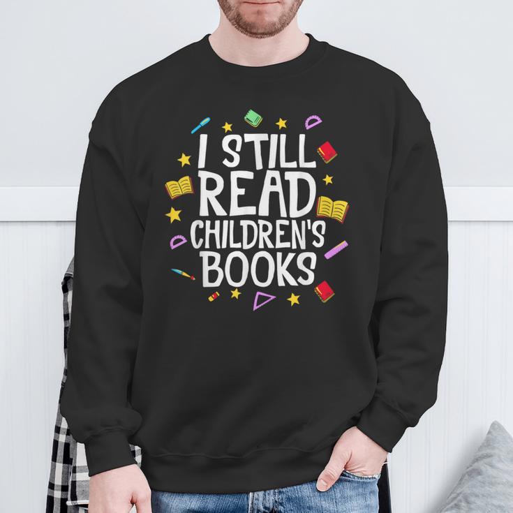 I Still Read Children's Books Reading Books Librarian Sweatshirt Gifts for Old Men
