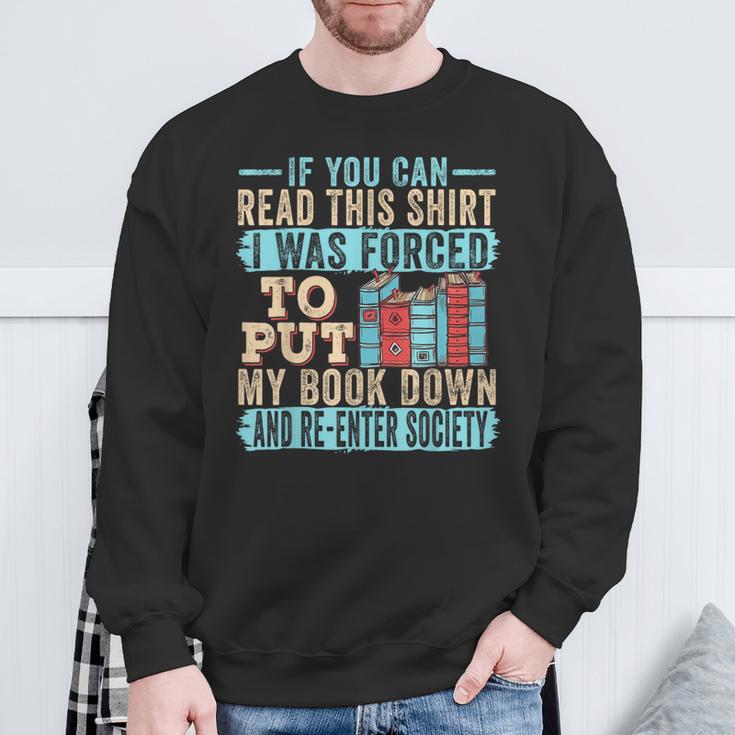 If You Can Read This I Was Forced To Put My Book Down Sweatshirt Gifts for Old Men