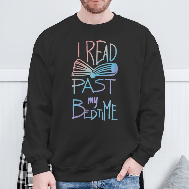 I Read Past My Bedtime Book Lover Reader Reading Quote Sweatshirt Gifts for Old Men