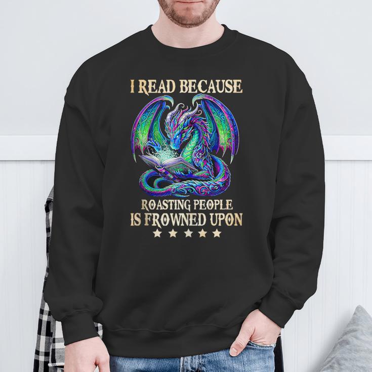 I Read Because Roasting People Is Frowned Upon Dragons Books Sweatshirt Gifts for Old Men