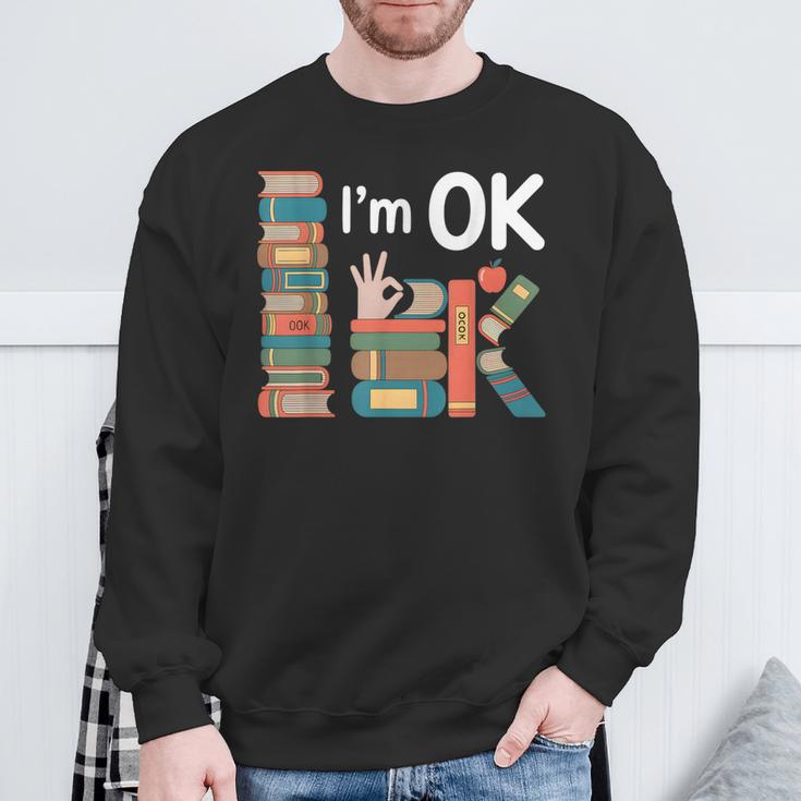 Reading Book Lover I'm Ok Bookworm Librarian Reader Sweatshirt Gifts for Old Men