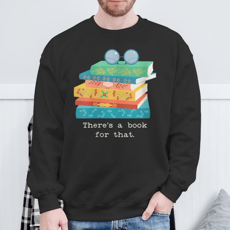 There's A Book For That Geek Trendy Nerdy Sweatshirt Gifts for Old Men