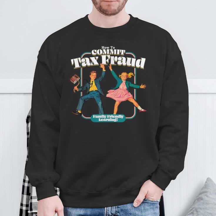 Retro Children's Book Learning Series How To Commit Tax Fraud Family Friendly Learning Sweatshirt Gifts for Old Men Retro Children's Book Learning Series How To Commit Tax Fraud Family Friendly Learning Sweatshirt Gifts for Old Men