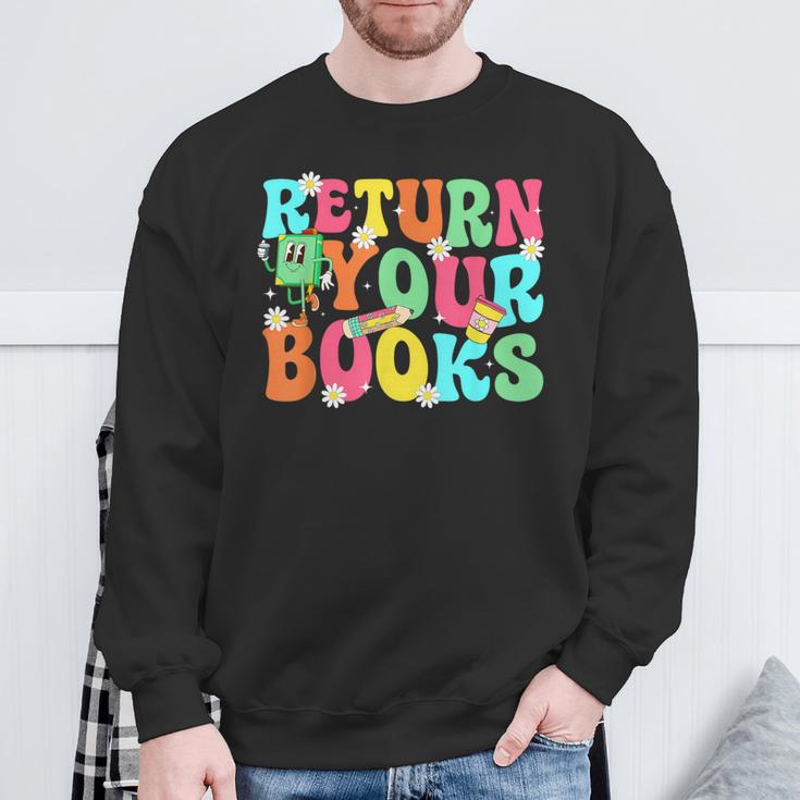 Return Your Books School Librarian School Library Worker Sweatshirt Gifts for Old Men