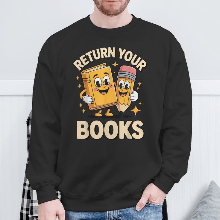 Return Your Books School Librarian Sweatshirt Gifts for Old Men