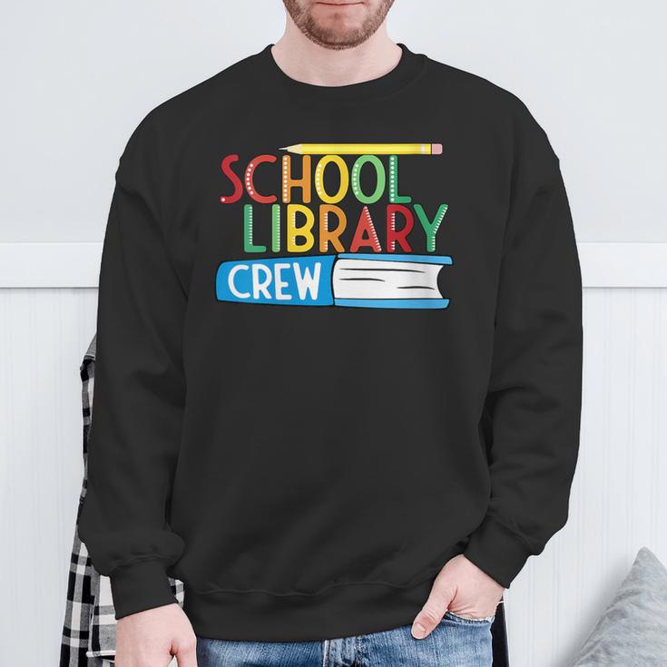 School Library Crew Teacher School Librarian Read More Books Sweatshirt Gifts for Old Men
