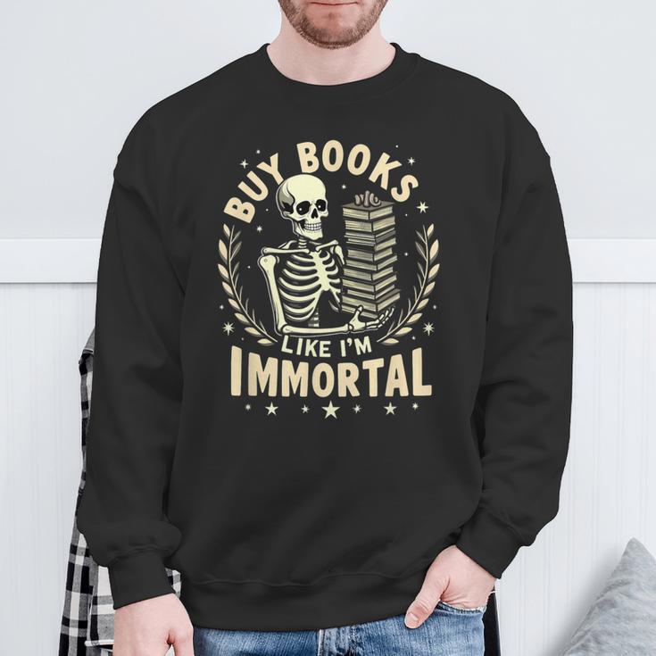 Skeleton I Buy Books Like I'm Immortal Halloween Sweatshirt Gifts for Old Men