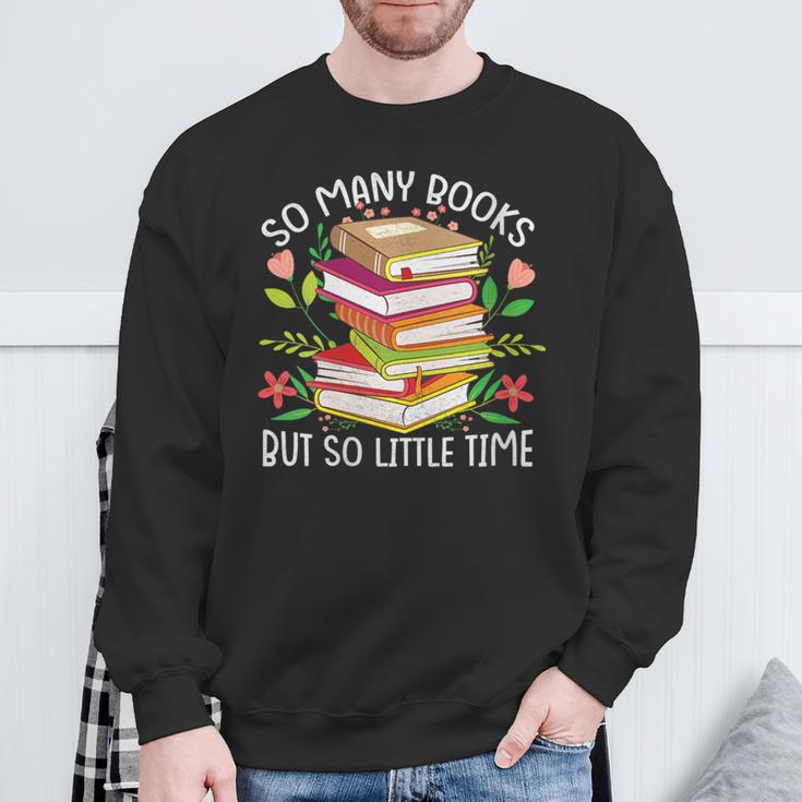 So Many Books But So Little Time Sweatshirt Gifts for Old Men