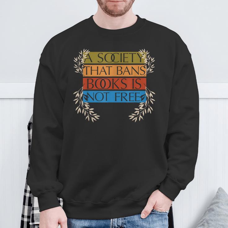 A Society That Bans Books Is Not Free Sweatshirt Gifts for Old Men