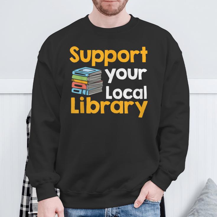 Support Your Local Library Book Reading Sweatshirt Gifts for Old Men
