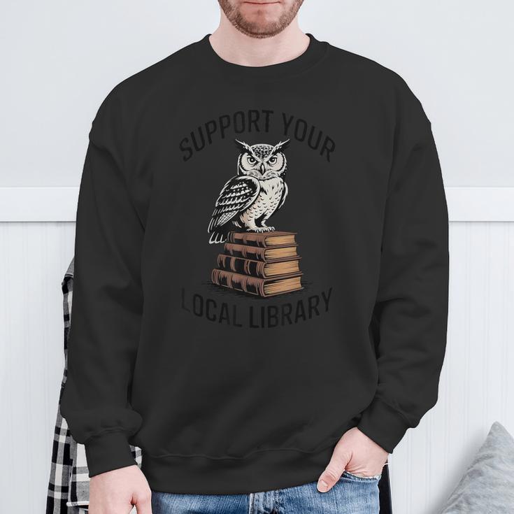 Support Your Local Library Reading For Book Lovers Readers Sweatshirt Gifts for Old Men Support Your Local Library Reading For Book Lovers Readers Sweatshirt Gifts for Old Men