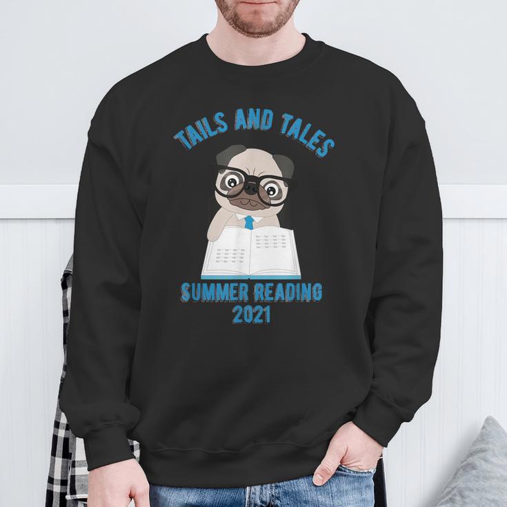 Tails And Tales Summer Reading 2021 Pug Dog Book Lovers Men Women Sweatshirt Gifts for Old Men Tails And Tales Summer Reading 2021 Pug Dog Book Lovers Men Women Sweatshirt Gifts for Old Men
