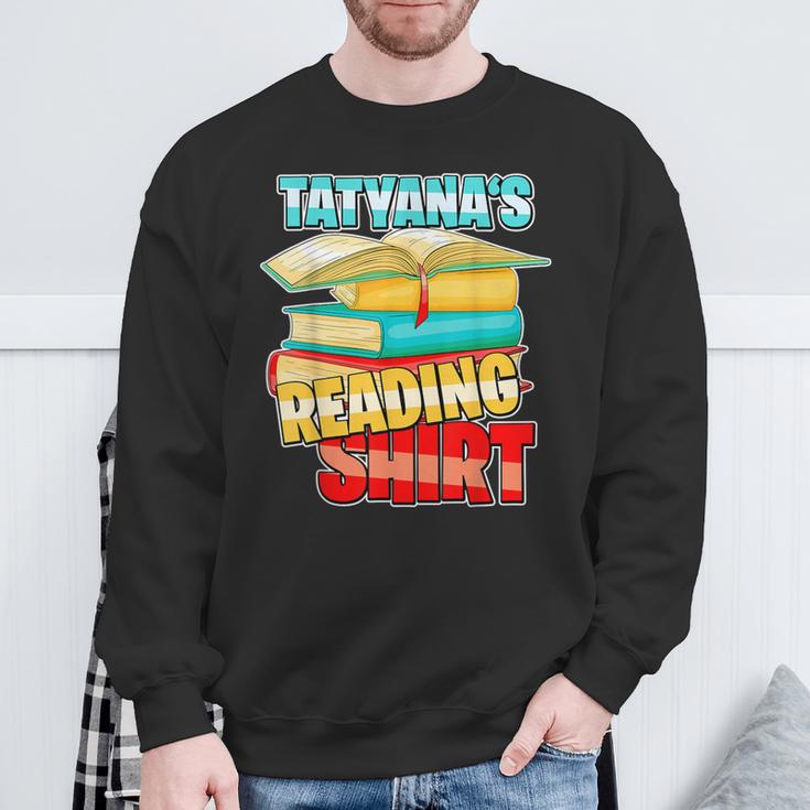 Tatyana's Reading Shirt Personalized Book Reading Sweatshirt Gifts for Old Men Tatyana's Reading Shirt Personalized Book Reading Sweatshirt Gifts for Old Men
