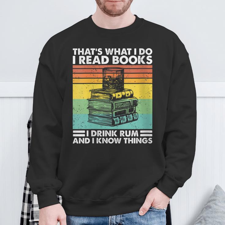 That's What I Do I Read Book I Drink Rum & I Know Things Sweatshirt Gifts for Old Men