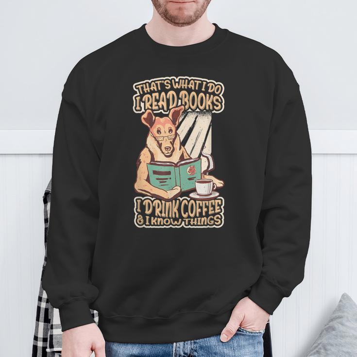 That's What I Do I Read Books I Drink Coffee & I Know Things Sweatshirt Gifts for Old Men