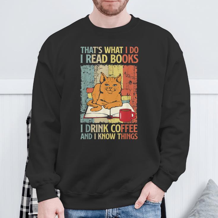 That's What I Do Read Books I Drink Coffee And I Know Things Sweatshirt Gifts for Old Men