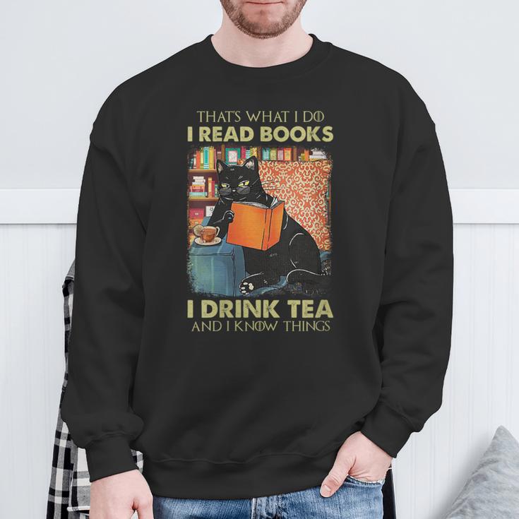 That's What i Do i Read Books i Drink Tea And i Know Things Sweatshirt Gifts for Old Men That's What i Do i Read Books i Drink Tea And i Know Things Sweatshirt Gifts for Old Men
