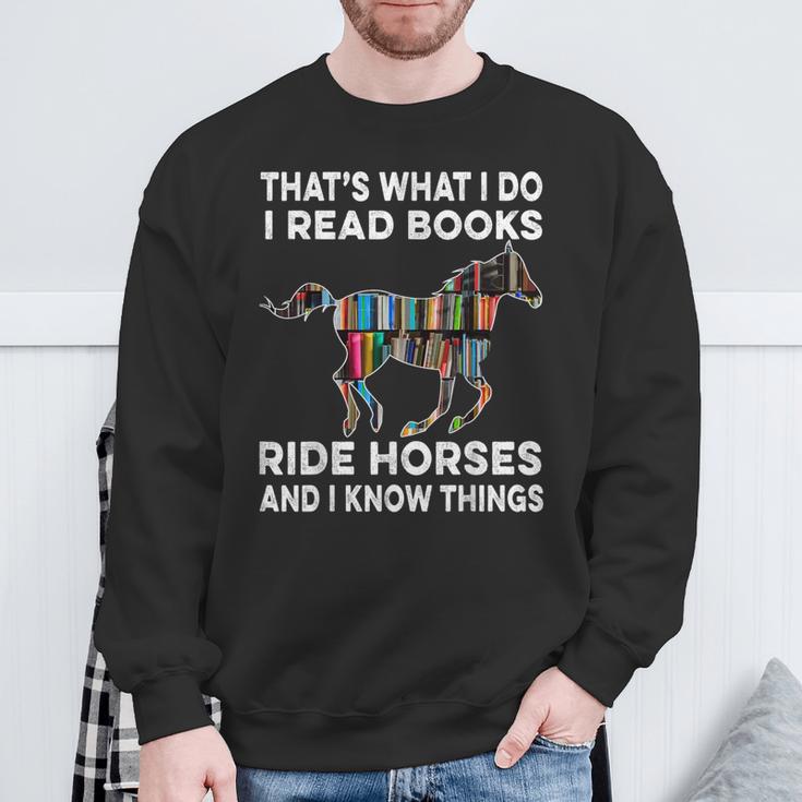 That's What I Do I Read Books And Ride Horses & Know Things Sweatshirt Gifts for Old Men That's What I Do I Read Books And Ride Horses & Know Things Sweatshirt Gifts for Old Men