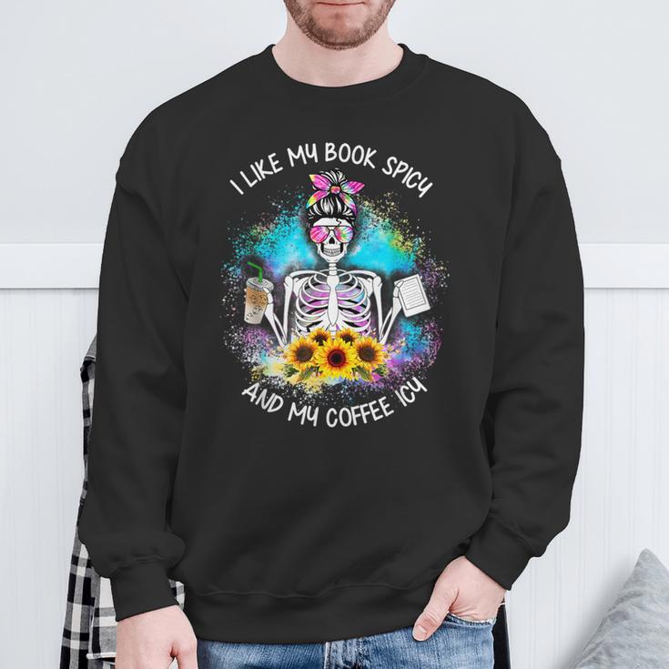 Tie-Dye Messy Bun Skull I Like My Books Spicy & My Coffee Sweatshirt Gifts for Old Men