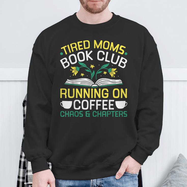 Tired Moms Book Club Coffee Chaos Chapters Sweatshirt Gifts for Old Men