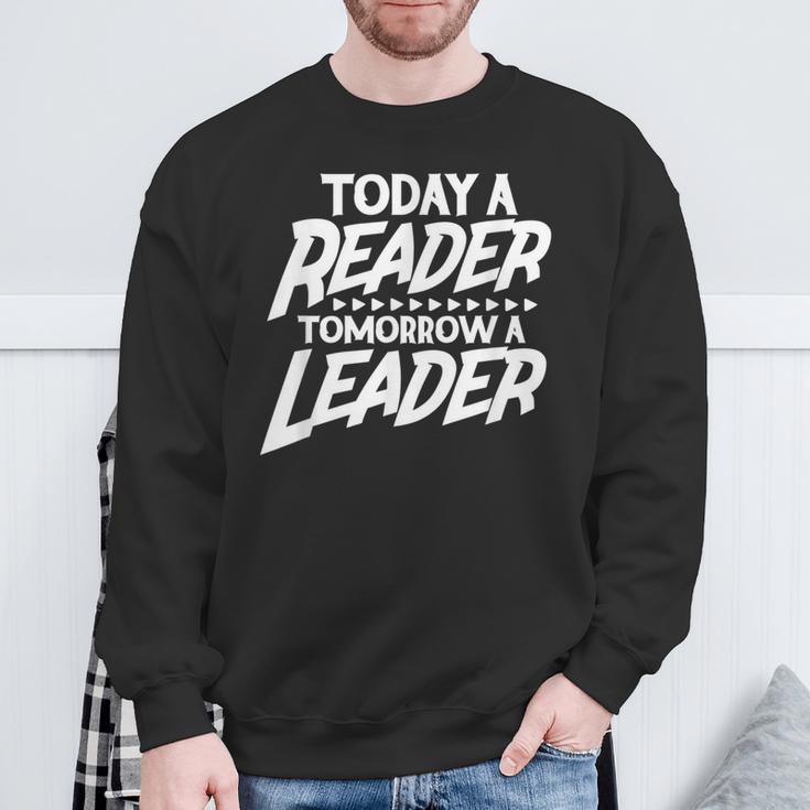 Today A Reader Tomorrow A Leader Reading Book Nerd Bookworm Sweatshirt Gifts for Old Men
