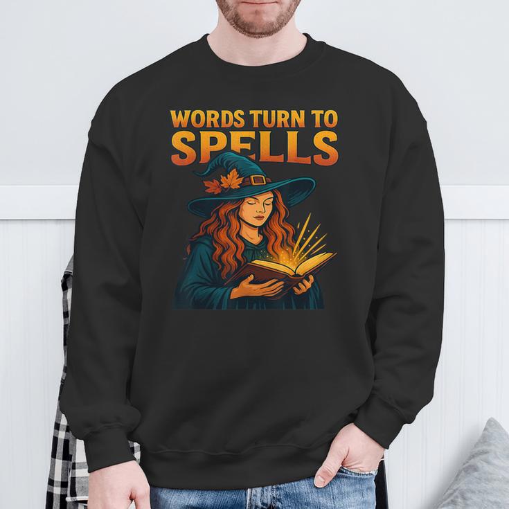 Words Turn To Spells Witchy Magic Book Aesthetic Sweatshirt Gifts for Old Men