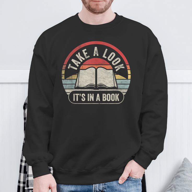 Vintage Retro Take A Look It's In A Book Bookworm Reading Sweatshirt Gifts for Old Men Vintage Retro Take A Look It's In A Book Bookworm Reading Sweatshirt Gifts for Old Men