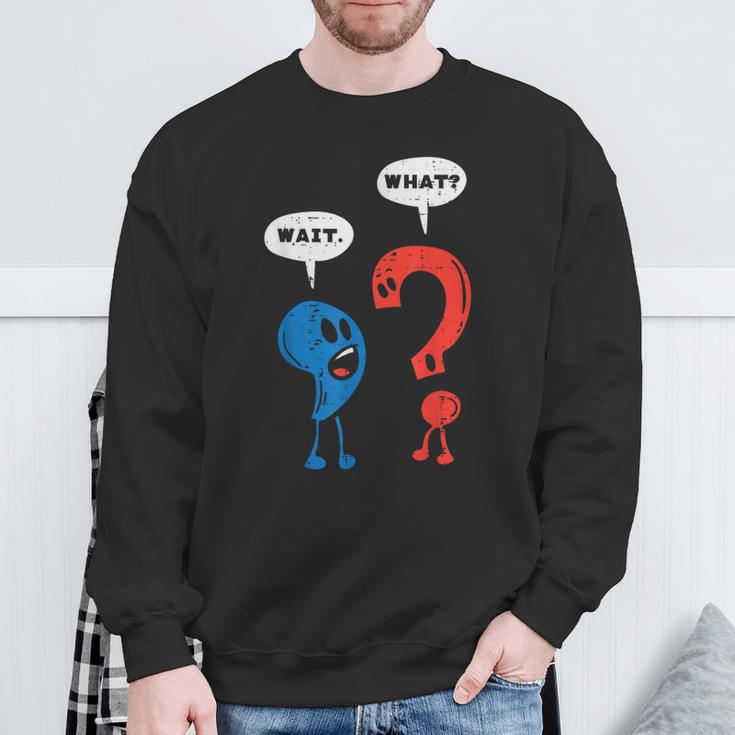 Wait What Comma Question Mark Reading Book Lover Teacher Sweatshirt Gifts for Old Men Wait What Comma Question Mark Reading Book Lover Teacher Sweatshirt Gifts for Old Men