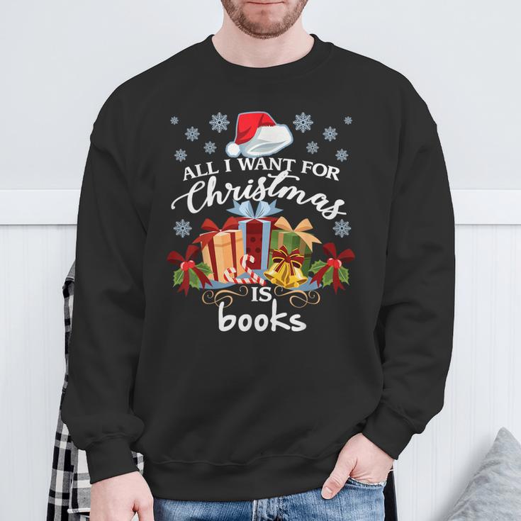 All I Want For Christmas Is Books For Book Worms T-Shirt Sweatshirt Gifts for Old Men