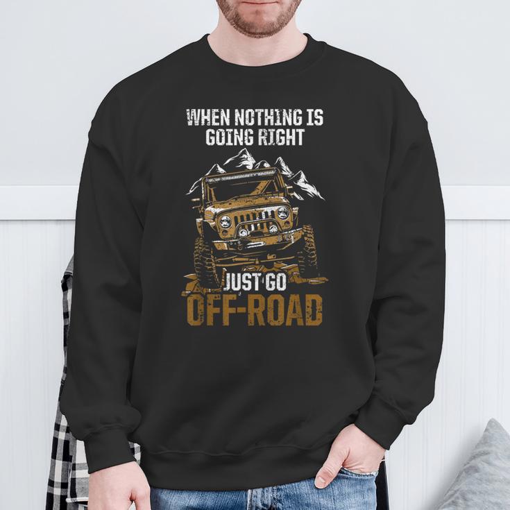 When Nothing Is Going Right Just Go Off Road スウェットシャツ 高齢者への贈り物