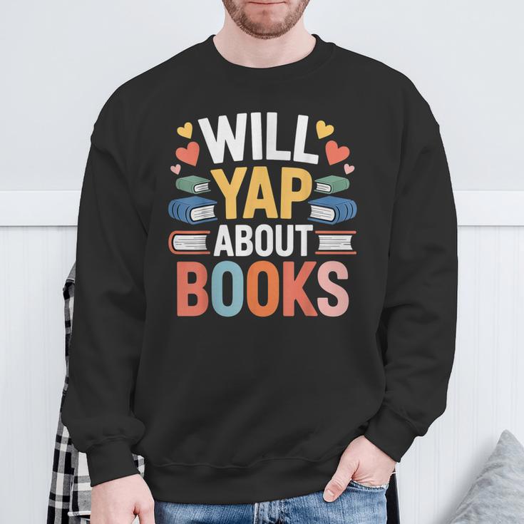 Will Yap About Books Reader Bookworm Librarian Sweatshirt Gifts for Old Men