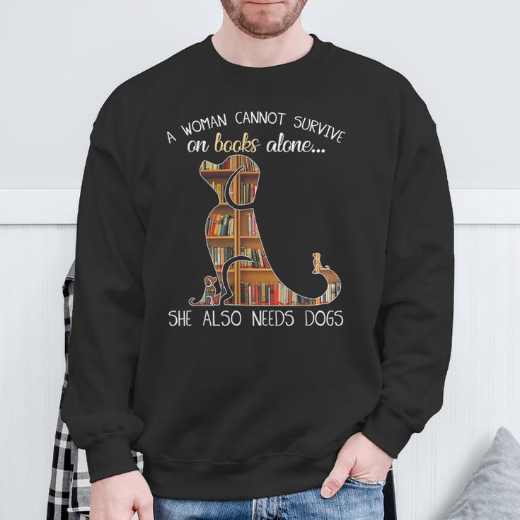 A Woman Cannot Survive On Books Alone She Also Needs Dogs Sweatshirt Gifts for Old Men A Woman Cannot Survive On Books Alone She Also Needs Dogs Sweatshirt Gifts for Old Men