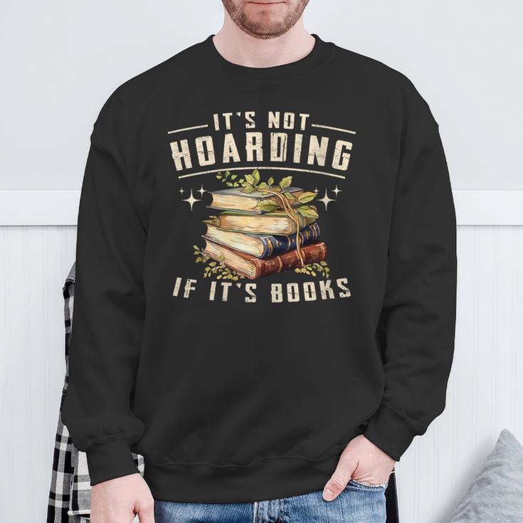 Women's Not Hoarding If It's Books Reader Book Nerd Book Reading Sweatshirt Gifts for Old Men