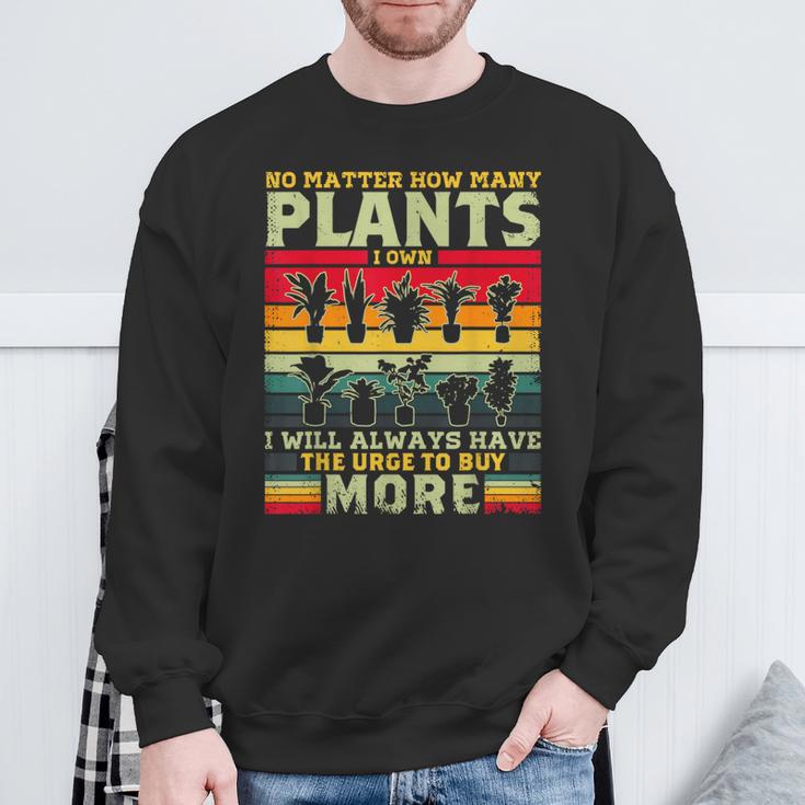 どんなに植物を所有していても、植物愛好家をもっと購入します スウェットシャツ 高齢者への贈り物