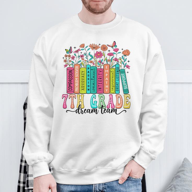 7Th Grade Dream Team Book Wildflower First Day Of School Performance Sweatshirt Gifts for Old Men