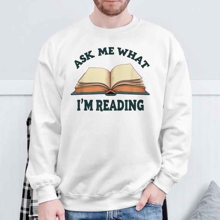 Ask Me What I'm Reading Sweatshirt Gifts for Old Men