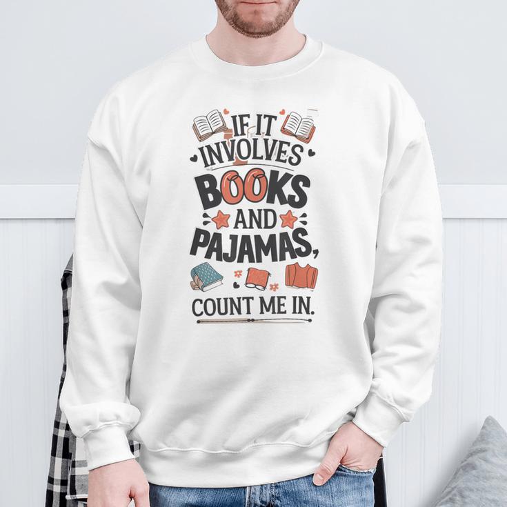 Book & Pajamas Humorous If It Involves Books And Pajamas Sweatshirt Gifts for Old Men Book & Pajamas Humorous If It Involves Books And Pajamas Sweatshirt Gifts for Old Men