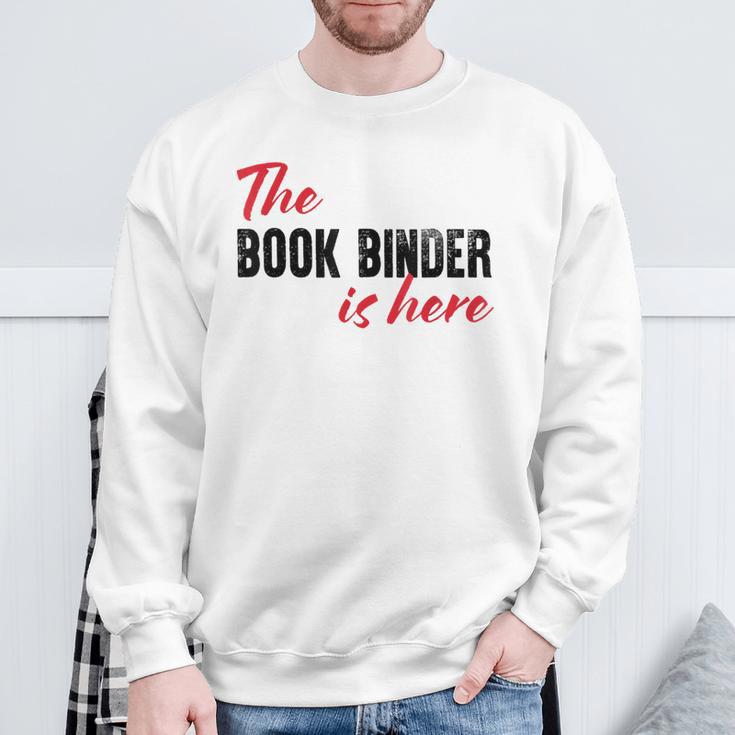 The Book Binder Is Here Sweatshirt Gifts for Old Men